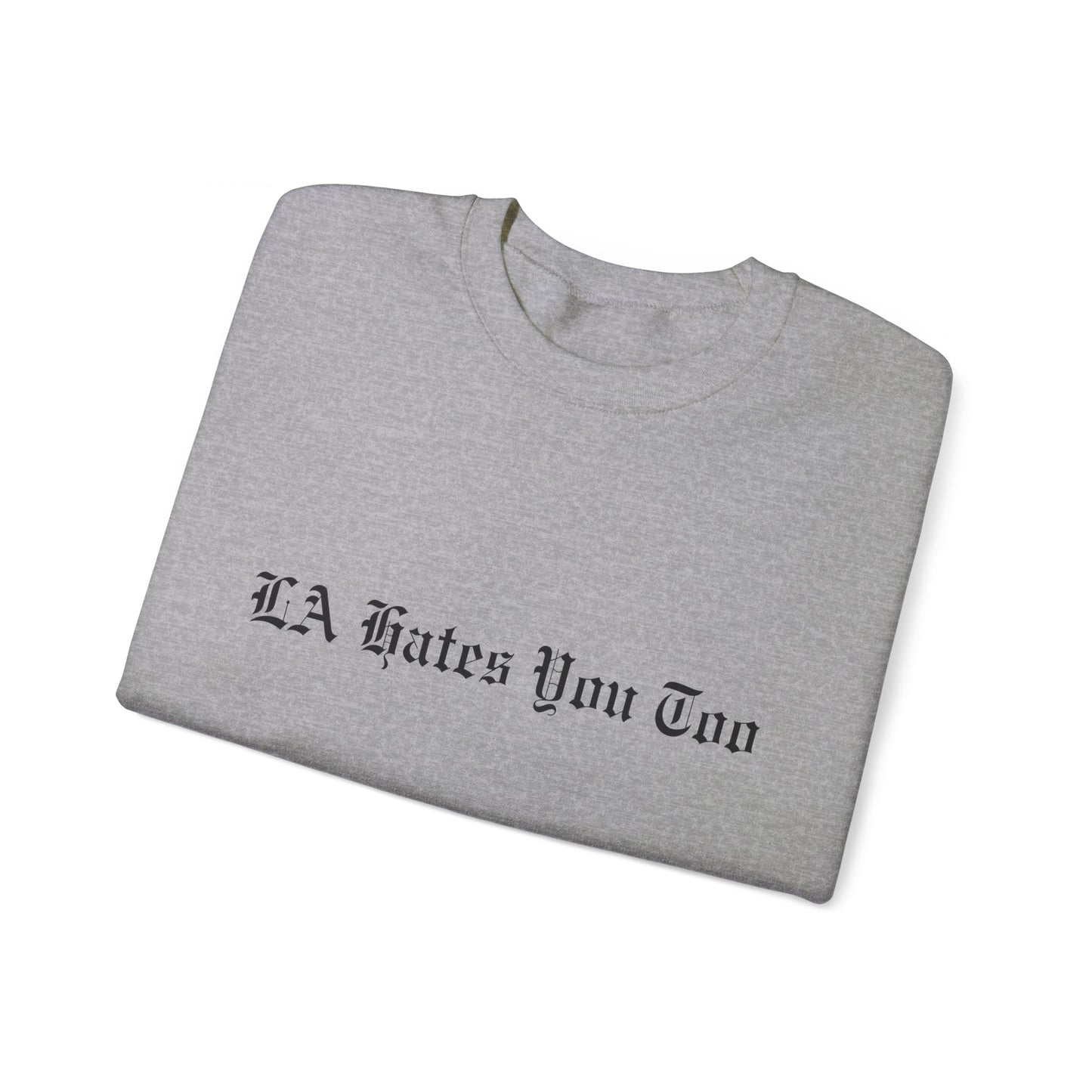 Unisex Heavy Blend™ Crewneck Sweatshirt "LA Hates You Too" Without Graphic