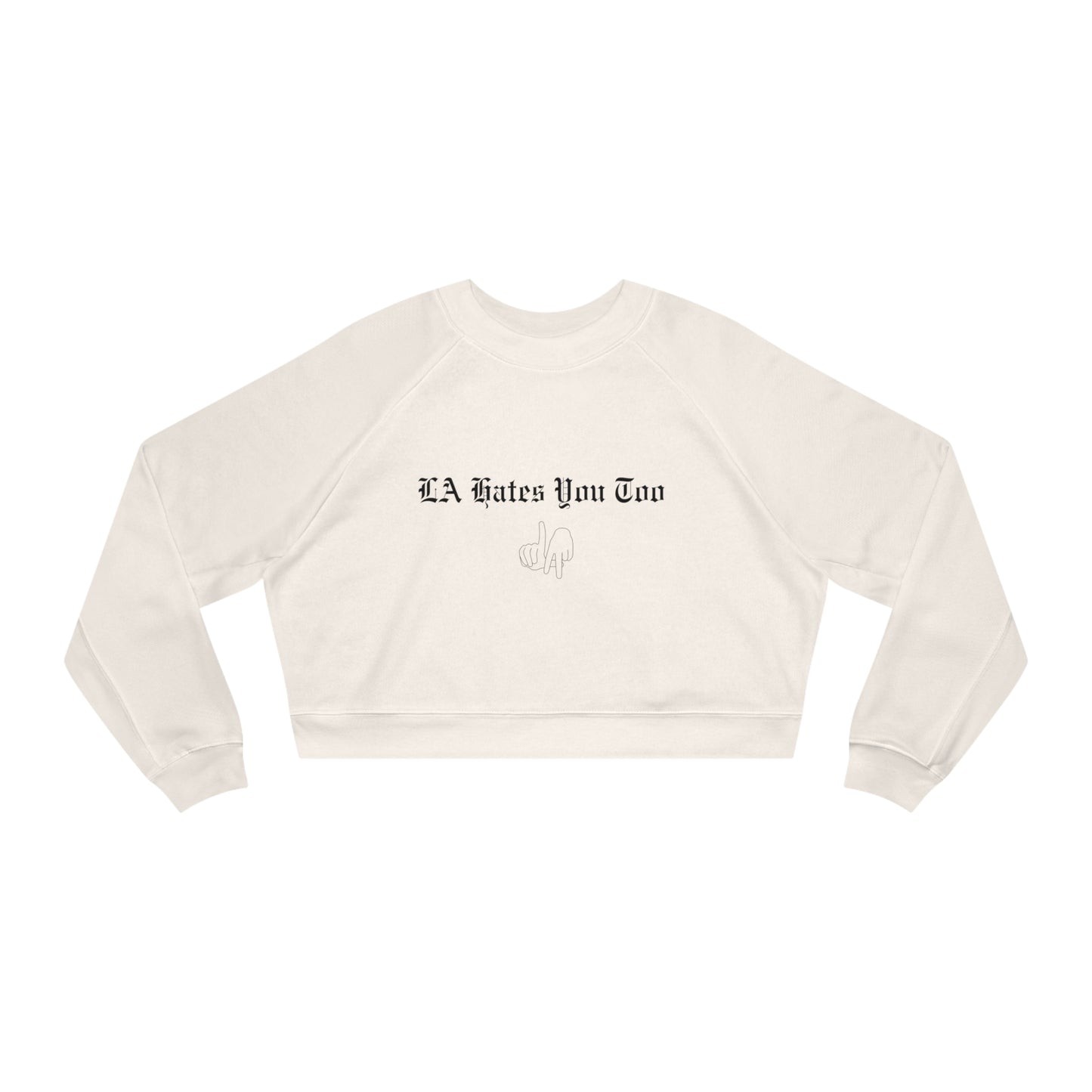 Women's Cropped Fleece Pullover - LA Hates You Too - with graphic
