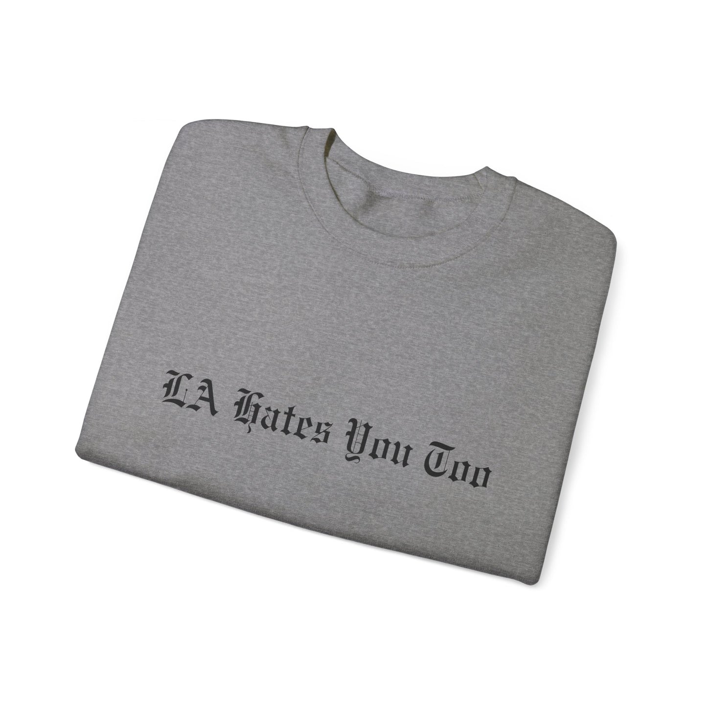 Unisex Heavy Blend™ Crewneck Sweatshirt "LA Hates You Too" Without Graphic