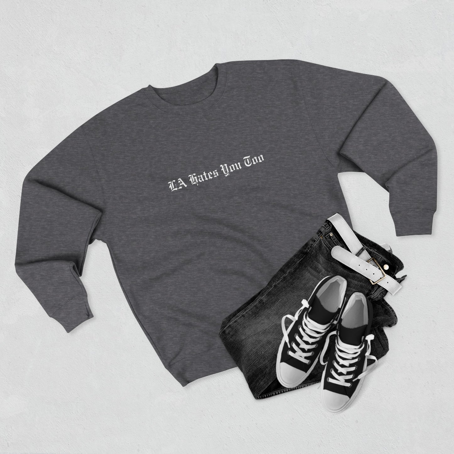 Unisex Crewneck "LA Hates You Too" Without Graphic