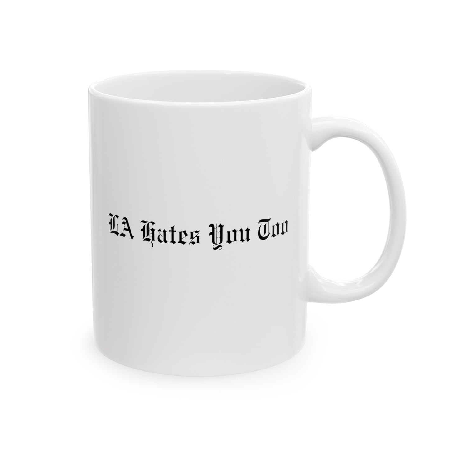 Ceramic Mug, (11oz) | LA Hates You Too | Left Handed Drinker without Graphic