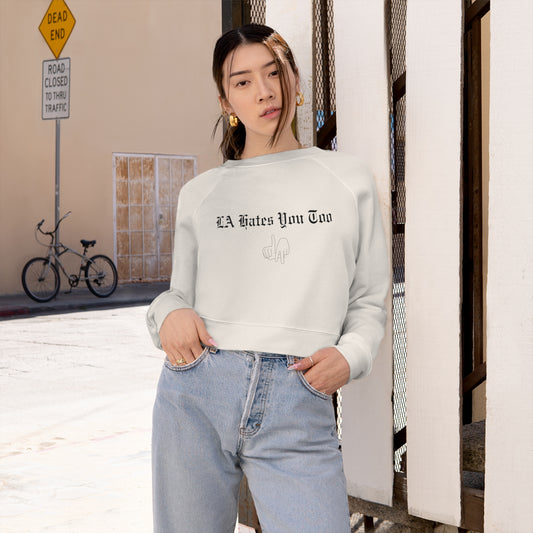 Women's Cropped Fleece Pullover - LA Hates You Too - with graphic